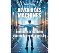 Devenir des machines Denis Collin (Auteur)