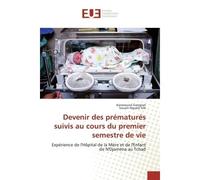 Devenir des prématurés suivis au cours du premier semestre de vie Expérience de l'Hôpital de la Mère et de l'Enfant de N'Djaména au Tchad - Expérience de l'Hôpital de la Mère et de l'Enfant de N'Djamé