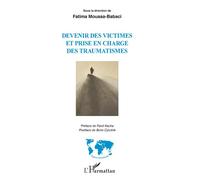 Devenir des victimes et prise en charge des traumatismes Sous la direction de Fatima Moussa-Babaci - Fatima Moussa-Babaci - L'harmattan - broché - Essai