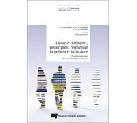 Devenir différents, rester près : réinventer la présence à distance: 15 entretiens avec des personnalités publiques