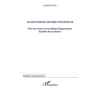 Devenir du métier d'ingénieur Vers une science et une éthique d'agencements durables des territoires - Saïd Koutani - L'harmattan - broché - Etude