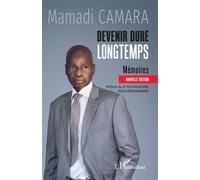 Devenir dure longtemps Mémoires - Mamadi Camara - L'harmattan - broché - Biographie