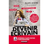 Devenir écrivain Avec 36 propositions d'écriture et un dossier spécial autoédition - Alain André - Leduc S. - broché - Essai