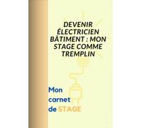 Devenir électricien bâtiment : mon stage comme tremplin: Mon carnet de stage