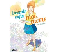 Yûna Hirasawa – Devenir enfin moi-même – Manga – Broché – Glénat