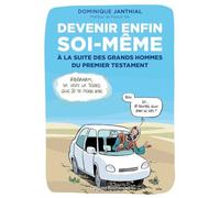 Devenir enfin soi-même à la suite des grands hommes du Premier Testament