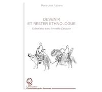 Devenir et rester ethnologue: Entretiens avec Anette Carayon
