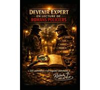 Devenir expert en lecture de roman policier: Techniques d’analyse et immersion dans l’univers du polar