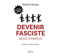 Devenir fasciste mode d'emploi - Michela Murgia - Plon - broché - Essai