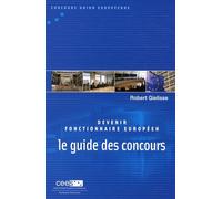 Devenir Fonctionnaire Européen - Le Guide Des Concours