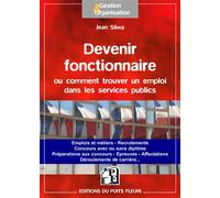 Devenir fonctionnaire ou trouver un emploi dans les services publics Emplois et métiers. Recrutements. Concours avec ou sans diplôme. Préparation aux concours. Epreuves. Affectations. Déroulement de c