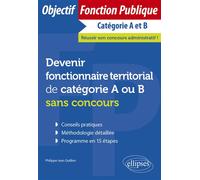 Devenir fonctionnaire territorial de catégorie A ou B sans concours - Philippe-Jean Quillien - Ellipses - broché - Scolaire / Universitaire