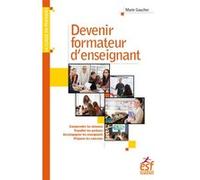 Devenir formateur d'enseignant Marie Gaucher (Auteur)