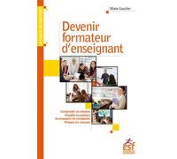 Devenir formateur d'enseignant - Marie Gaucher - Esf - broché - Guide