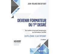Devenir formateur du 1er degré Du maître d'accueil temporaire au formateur certifié - Diplôme CAFIPEMF - Jean-Roland Ono-Dit-Bio - Gereso Eds - broché - Guide