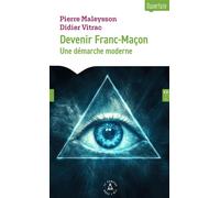 Devenir Franc-Maçon - Une démarche moderne - Didier Vitrac - Le Compas Dans L'oeil - broché - Essai