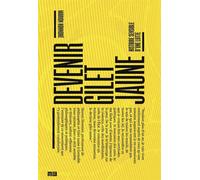 Devenir Gilet jaune Histoire sensible d'une lutte - Marion Honnoré - Le Monde A L'envers - broché - Essai