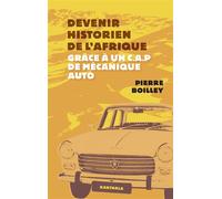 Devenir historien de l'Afrique grâce à un C.A.P de mécanique auto - Pierre Boilley - Karthala - broché - Essai