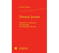 Devenir Jocaste: Naissances et renaissances du personnage, de l'Antiquité à nos jours