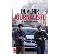 Devenir journaliste. Le métier vu du terrain