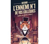 Devenir l’Ennemi N°1 de Vos Collègues: Cadeau Collegue de Travail Humour pour Femme et Homme , 50 idées pour Embêter vos amis au bureau !