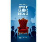 Devenir la reine du lycée - Elisa Buffet - Le Lys Bleu - broché - Roman