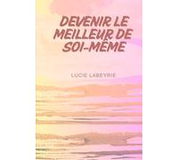 DEVENIR LE MEILLEUR DE SOI-MÊME