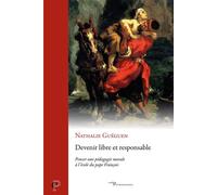 Devenir libre et responsable Penser une pédagogie morale à l'école du pape François - Nathalie Guéguen - Cerf - broché - Essai