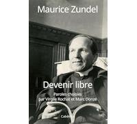 Devenir libre: Paroles choisies par Virgile Rochat et Marc Donzé