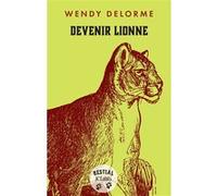 Devenir Lionne Wendy Delorme (Auteur)