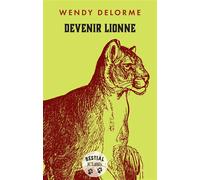 Devenir Lionne - Wendy Delorme - Lattes - broché - Essai