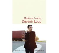 Devenir Loup - Mathieu Lescop - Flammarion - broché - Roman