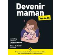 Devenir maman pour les Nuls – grossesse, accouchement, bébé, maternité, parentalité