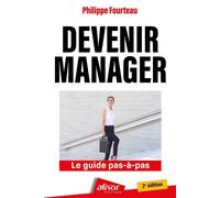 Devenir manager Le guide pas-à-pas - Philippe Fourteau - Afnor - broché - Guide