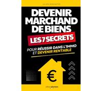 Devenir Marchand de Biens en 2026-2027: Les 7 Secrets pour Réussir dans l’Immobilier et Réaliser des Opérations Rentables | Achat Revente Immobilier ... de Bien | Comment Investir en Immobilier