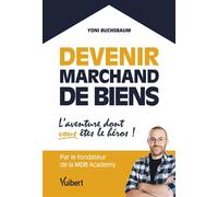 Devenir marchand de biens L’aventure dont vous êtes le héros ! - Yoni Buchsbaum - Vuibert - broché - Guide