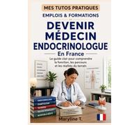 Devenir médecin endocrinologue: Le guide clair pour s'orienter ou se reconvertir