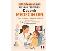 Devenir médecin ORL: Le guide clair pour s'orienter ou se reconvertir