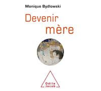 Devenir mère Monique Bydlowski (Auteur)