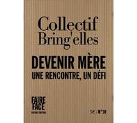Devenir Mère Une rencontre, un défi - Collectif Bring’elles - Zortziko - broché - Essai