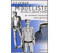 Devenir modéliste le vêtement masculin - Claire Wargnier - Esmod - broché - Guide