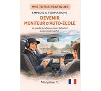 Devenir moniteur d'auto-école: Le guide clair pour s'orienter ou se reconvertir