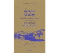 Devenir montagne Valentine Goby (Auteur)
