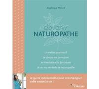 Devenir naturopathe Angélique Preux (Auteur), Alix Lefief-Delcourt (Auteur)