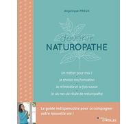 Devenir naturopathe: Le guide indispensable pour accompagner votre nouvelle vie !