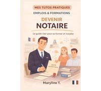 Devenir notaire: le guide clair pour s'orienter ou se reconvertir