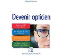 Devenir opticien Gérard Larnac (Auteur)