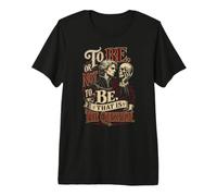 Devenir ou ne Pas être Hamlet William Shakespeare T-Shirt Haut de Gamme