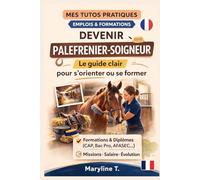 Devenir palefrenier-soigneur: Le guide clair pour s'orienter ou se reconvertir