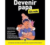 Adrien Gantois – Devenir papa pour les Nuls – Guide pour futur papa et parentalité